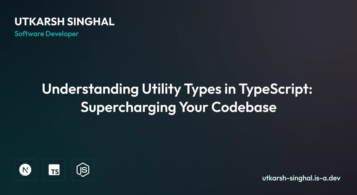 Understanding Utility Types in TypeScript: Supercharging Your Codebase